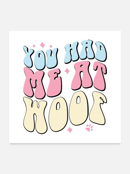 Du hattest mich bei Woof - Poster 60x60 cm - Weiß - Vorne