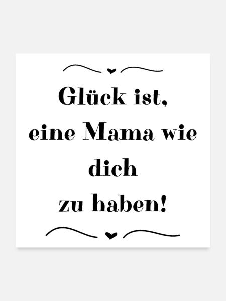 Glück ist eine Mama wie dich zu haben! - Poster 60x60 cm - Weiß - Vorne
