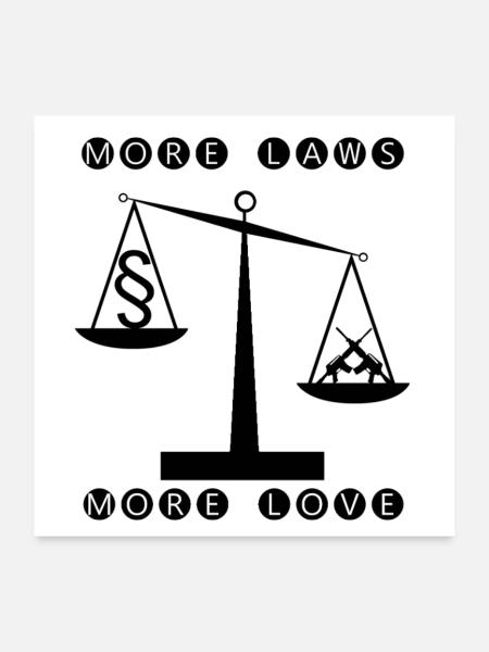 Plus de lois, plus d’amour - moins d’armes - Poster 60 x 60 cm - blanc - Devant