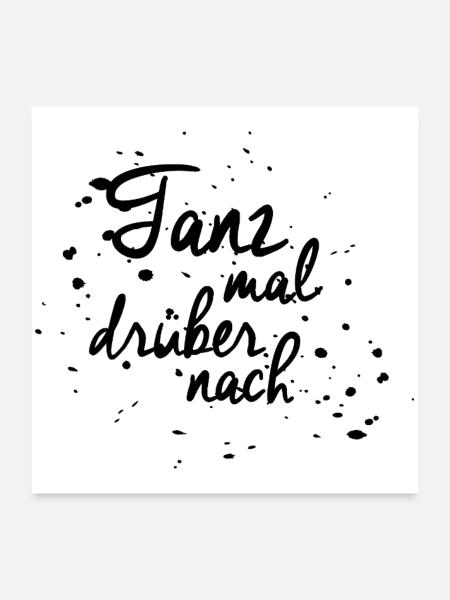 "Tanz mal drüber nach" - Poster 60x60 cm - Weiß - Vorne
