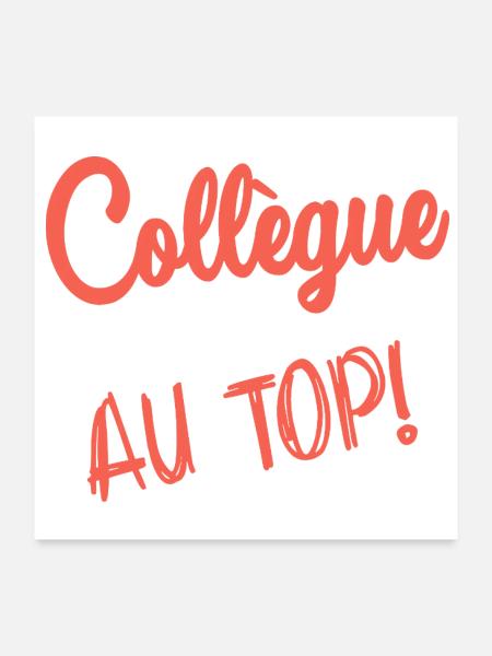 COLLEGUE. DEPART. EMPLOI. HUMOUR. MANAGER. CHEF - Poster 60 x 60 cm - blanc - Devant