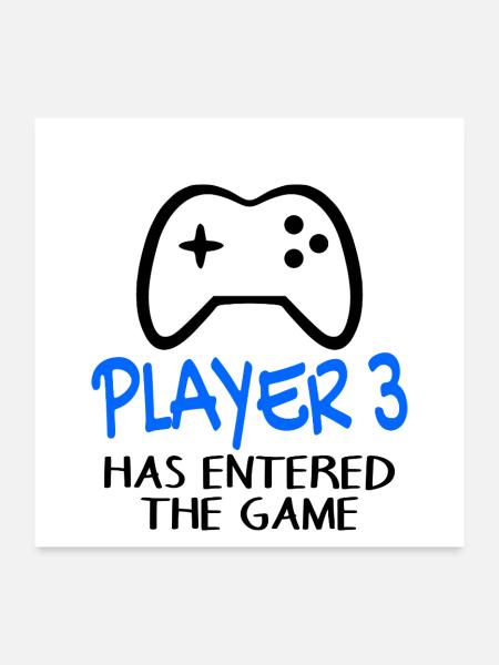 Player 3 has entered the game - Geburt Schwanger - Poster 60x60 cm - Weiß - Vorne
