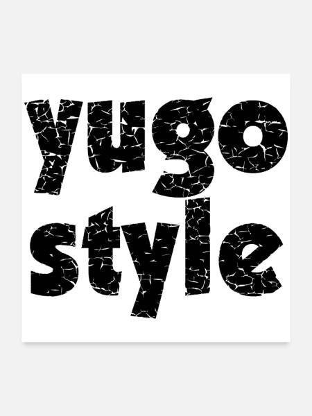 yugo style - united style of Balkan - Poster 24" x 24" (60x60 cm) - white - Front