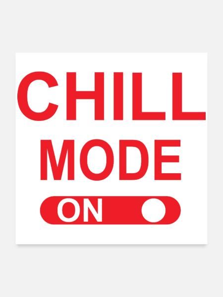 Chill-Modus EIN - Poster 60x60 cm - Weiß - Vorne