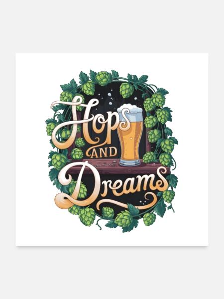 Hops And Dreams - Poster 24" x 24" (60x60 cm) - white - Front