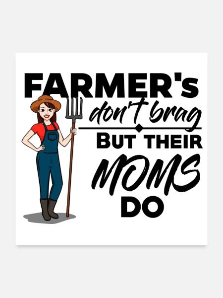 Farmers don't brag, but their Moms do - Poster 60x60 cm - Weiß - Vorne