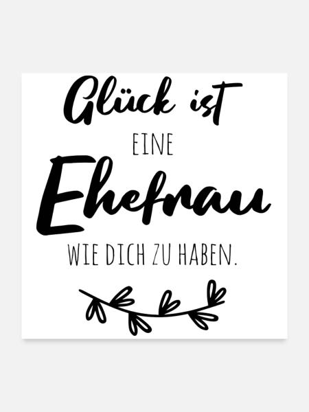 Glück ist, eine Ehefrau wie dich zu haben. - Poster 60x60 cm - Weiß - Vorne