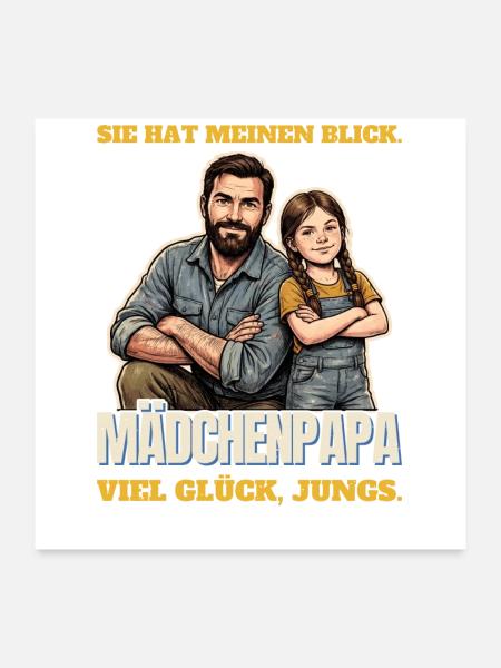 Mädchenpapa: Sie hat meinen Blick - Poster 60x60 cm - Weiß - Vorne
