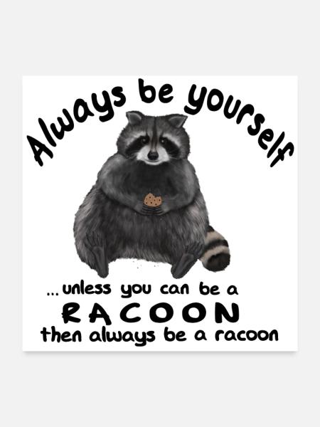 Always be yourself - Waschbär mit Keks - Poster 60x60 cm - Weiß - Vorne