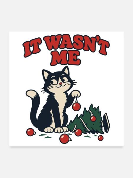 Es war nicht meine Katze, die den Weihnachtsbaum umgeworfen hat - Poster 60x60 cm - Weiß - Vorne