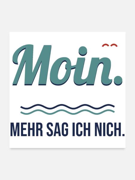 Moin. Mehr sag ich nich. – Norddeutscher Spruch - Poster 60x60 cm - Weiß - Vorne