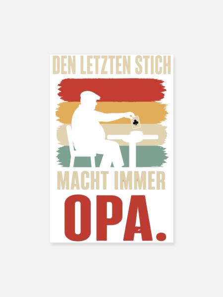 Den letzten Stich macht immer Opa – Skat Doko - Poster 20x30 cm - Weiß - Vorne