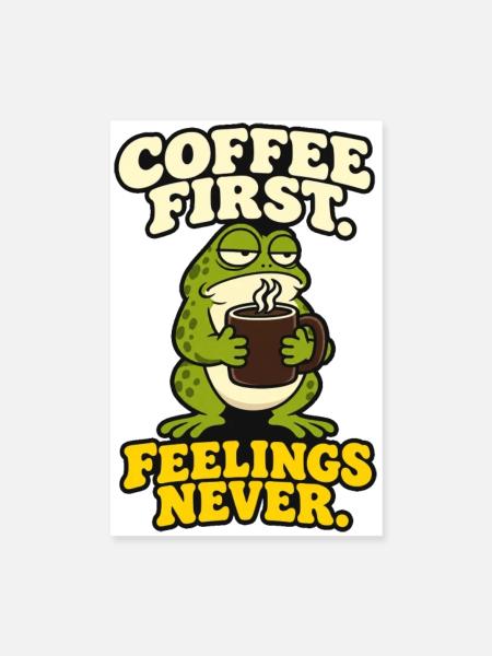 Kaffee zuerst Gefühle nie lustig Grummeliger Frosch - Poster 20x30 cm - Weiß - Vorne