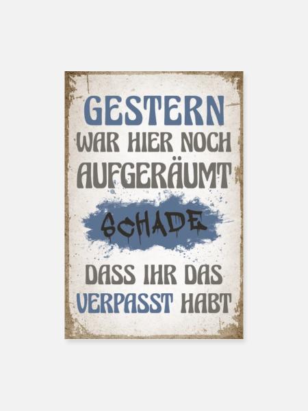Gestern war hier noch aufgeräumt - Poster 60x90 cm - Weiß