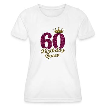 60 Birthday Queen 60.Geburtstag Königin 60 Jahre - Frauen Funktions-T-Shirt - Weiß - Vorne - AI Model Female 172 dark (172cm)