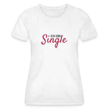 Ich bin Single Spruch - Frauen Funktions-T-Shirt - Weiß - Vorne - AI Model Female 172 dark (172cm)