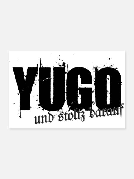 proud Yugo - Yugo style - united style of Balkan - Poster 36" x 24" (90x60 cm) - white - Front