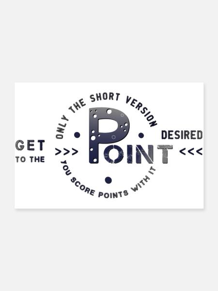 get to the point - Poster 90x60 cm - Weiß
