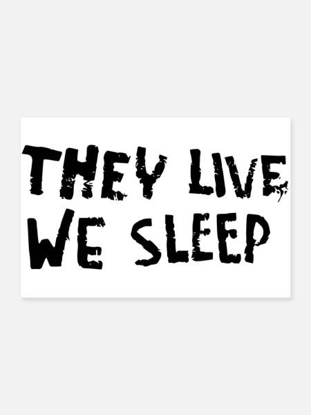 They Live - We Sleep - Poster 90x60 cm - Weiß