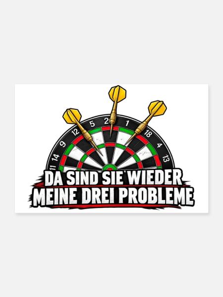 Dreiprobleme Dart Spruch - Poster 90x60 cm - Weiß