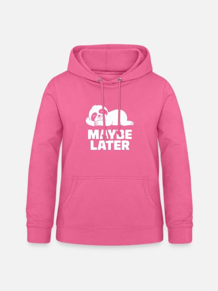Gemütliches Faultier Maybe Later Entspannung - Frauen Hoodie - Pink
