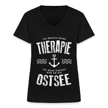 Ich brauch keine Therapie ich muss an die Ostsee - Frauen-T-Shirt mit V-Ausschnitt - Schwarz - Vorne - Lela (165cm)