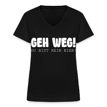 Geh Weg Du Bist Kein Bier Spruch - Frauen-T-Shirt mit V-Ausschnitt - Schwarz - Vorne - Lela (165cm)