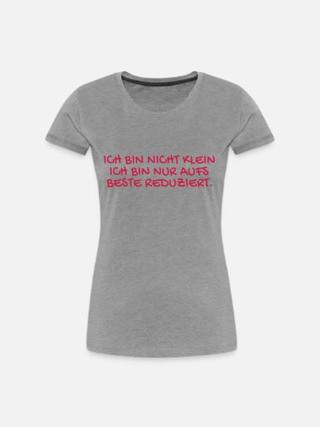 Ich bin nicht klein Spruch. - Frauen Premium Bio T-Shirt - Grau meliert