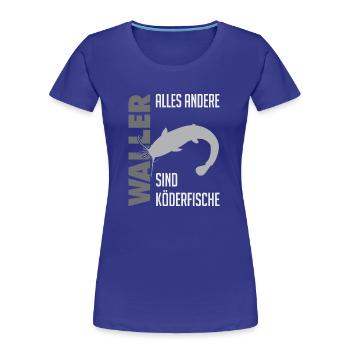 Wels fischen Kampf mit dem starken Wels - Frauen Premium Bio T-Shirt - Königsblau - Vorne - Mia (176cm)