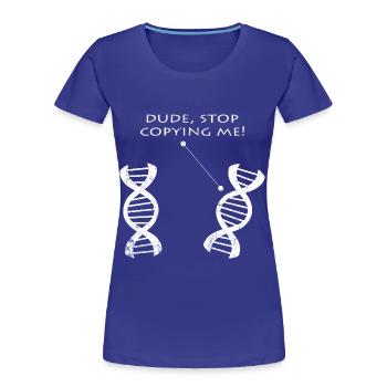 Biologie Lustige Sprüche DNA Biologen Geschenk - Frauen Premium Bio T-Shirt - Königsblau - Vorne - Mia (176cm)
