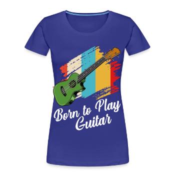 Né pour jouer de la guitare - T-shirt bio Premium Femme - bleu roi - Devant - Mia (176cm)