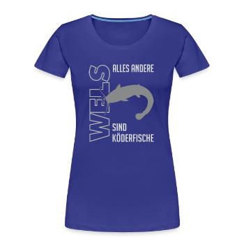 Wels angeln Waller fischen Sportfischen auf Wels - Frauen Premium Bio T-Shirt - Königsblau - Vorne - Mia (176cm)