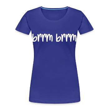 brrm brrm - Women's Premium Organic T-Shirt - royal blue - Front - Mia (176cm)