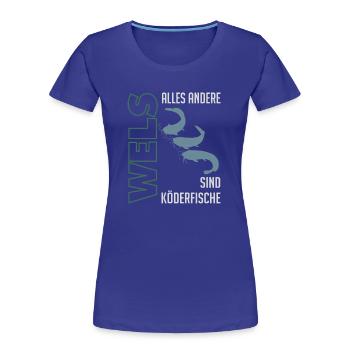Wels angeln Waller fischen Sportfischen auf Wels - Frauen Premium Bio T-Shirt - Königsblau - Vorne - Mia (176cm)