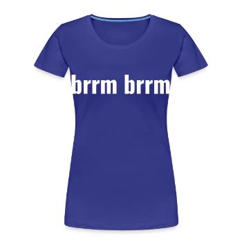 brrm brrm - Women's Premium Organic T-Shirt - royal blue - Front - Mia (176cm)