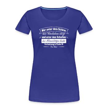 Psalm 91 – Wer unter dem Schirm des Höchsten sitzt - Frauen Premium Bio T-Shirt - Königsblau - Vorne - Mia (176cm)
