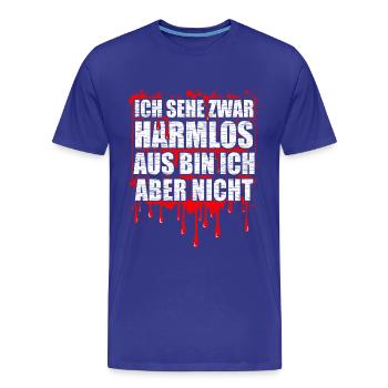 Sehe Harmlos Aus Bin Ich Aber Nicht Spruch Lustig - Männer Premium Bio T-Shirt - Königsblau - Vorne - Damien (186cm)