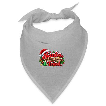 Weihnachtsmann, wir wissen beide, dass ich es versucht habe - Bandana Dreieckstuch - Grau meliert - Vorne