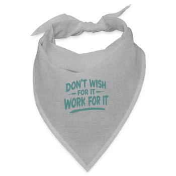 Don't Wish for it Work for it - Bandana Dreieckstuch - Grau meliert - Vorne