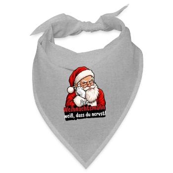 Der Weihnachtsmann weiß, dass du nervst - Bandana Dreieckstuch - Grau meliert - Vorne