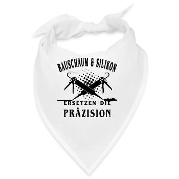 Bauschaum und Silikon ersetzt die Präzision - Bandana - Weiß - Vorne