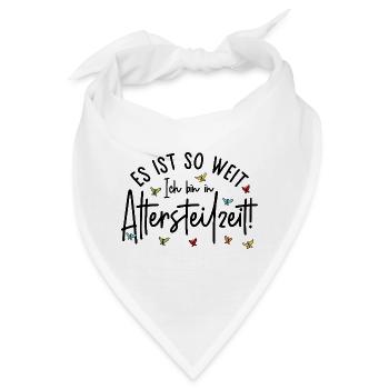 Es ist so weit Ich bin in Altersteilzeit - Bandana - Weiß - Vorne