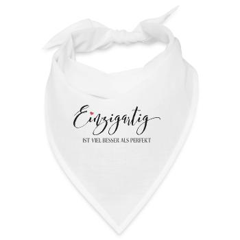 Einzigartig ist viel besser als Perfekt - Bandana - Weiß - Vorne