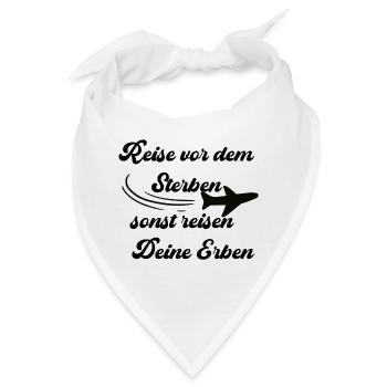 Reise vor dem sterben, sonst reisen deine Erben - Bandana - Weiß - Vorne