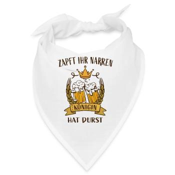 Zapft Ihr Narren die Königin hat Durst - Bandana - Weiß - Vorne