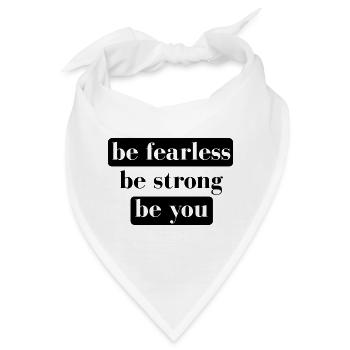 be fearless be strong be you - Bandana - Weiß - Vorne