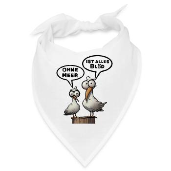 Meer Sprüche, Sprüche | T-Shirts | Möwe blöd - Bandana - Weiß - Vorne