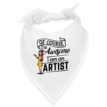 Of course I'm awesome, I am an Artist - Bandana - Weiß - Vorne