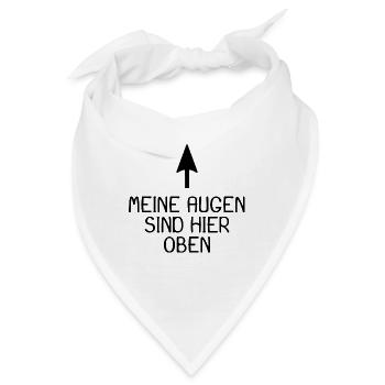 Meine Augen sind hier oben - Bandana - Weiß - Vorne