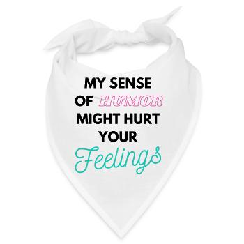 My Sense of humor might hurt your Feelings - Bandana - Weiß - Vorne